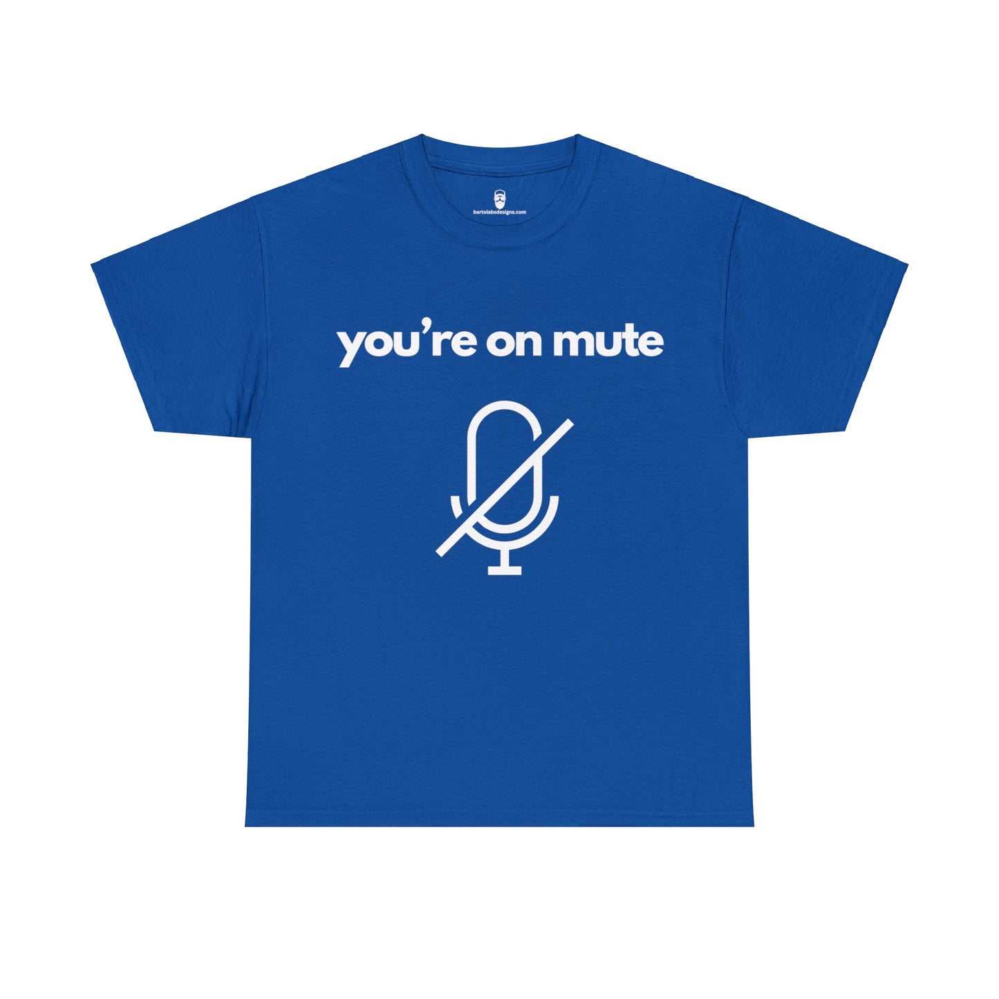 You're on Mute Tee - The Ultimate Virtual Call Joke