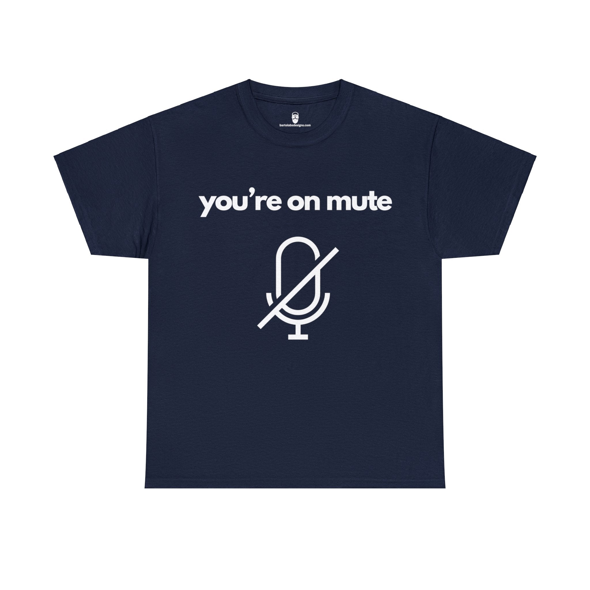 You're on Mute Tee - The Ultimate Virtual Call Joke