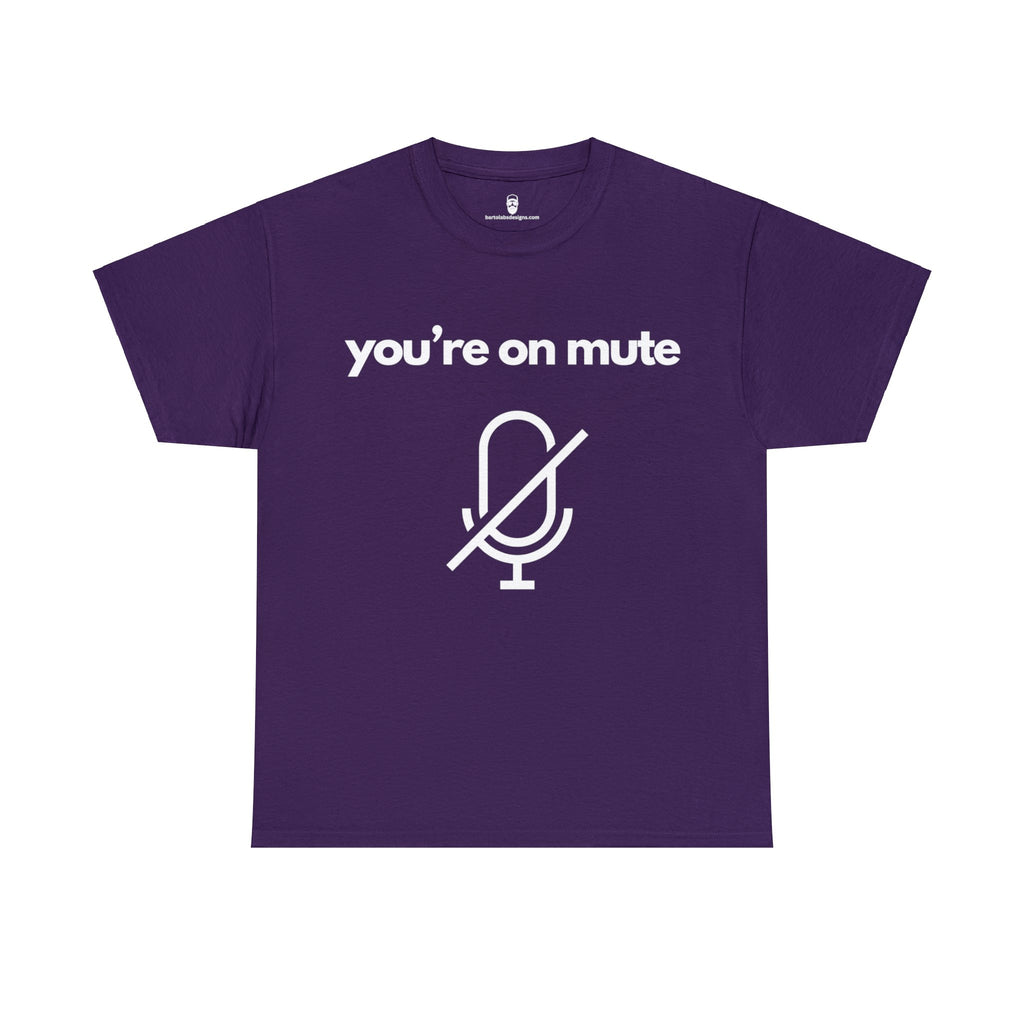 You're on Mute Tee - The Ultimate Virtual Call Joke